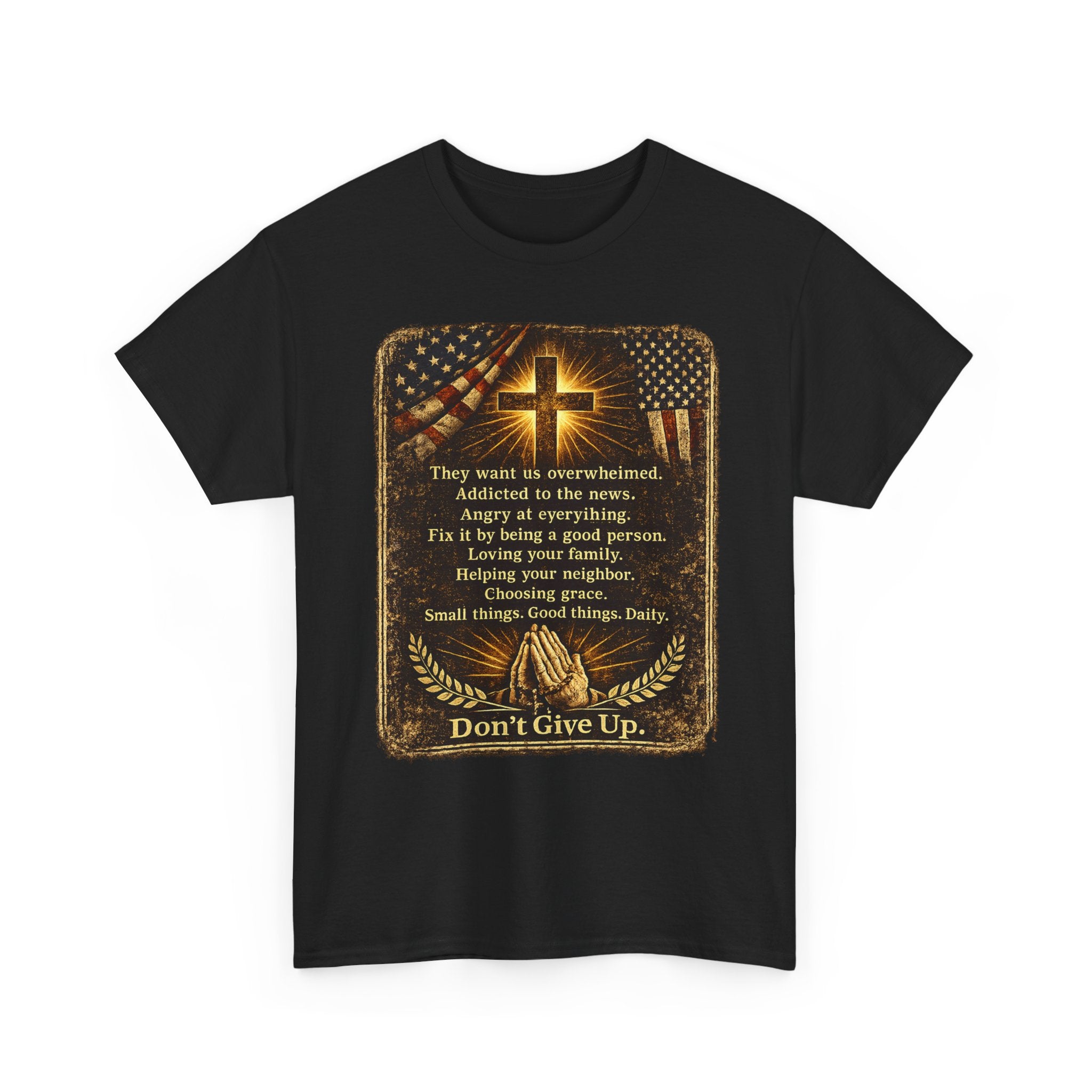 Don’t Give Up Inspirational Tee – Religious Patriotic Shirt – Motivational Quote Shirt – Faith Family Grace Shirt