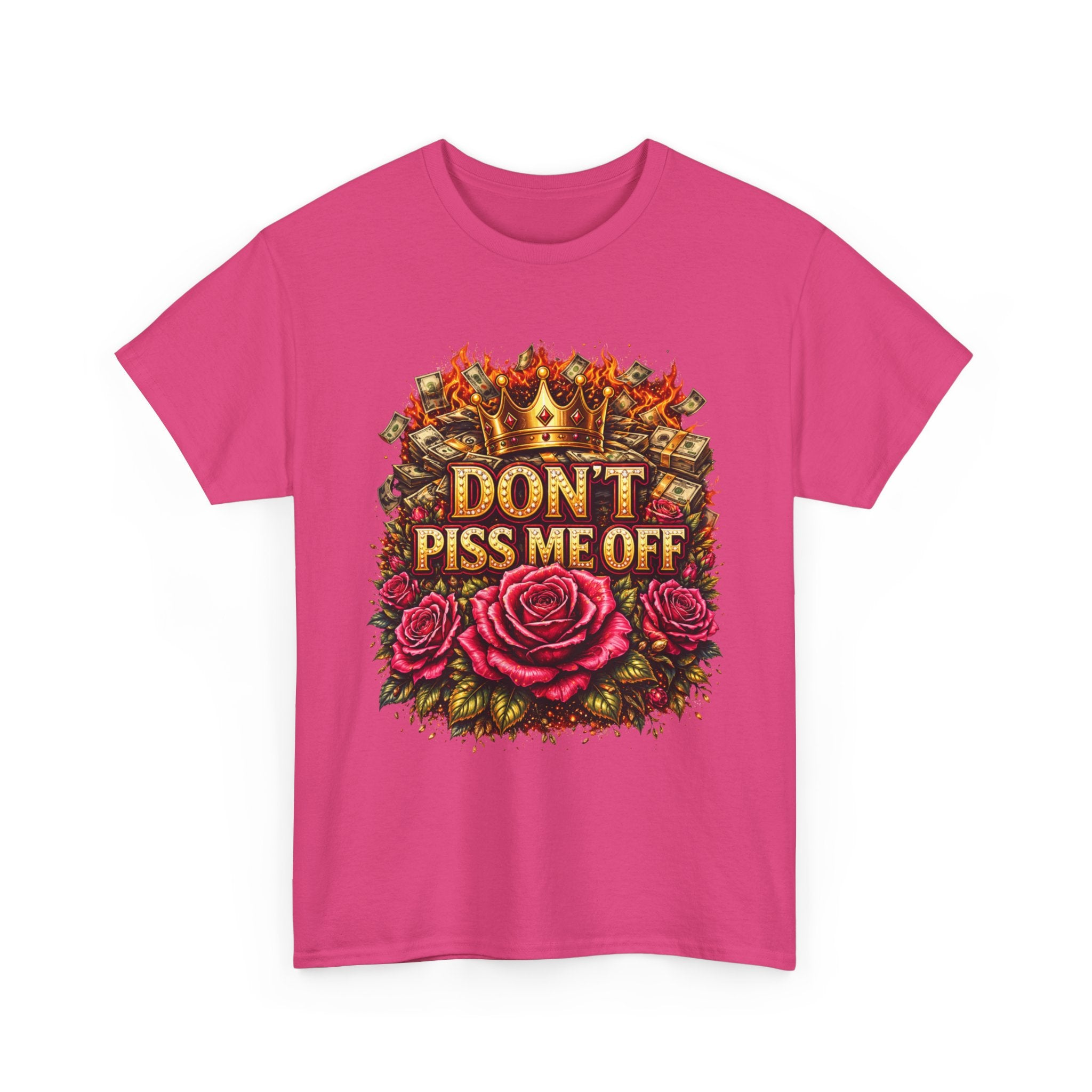 Don't Piss Me Off Floral Tee — Bold Rose Crown Graphic T-Shirt