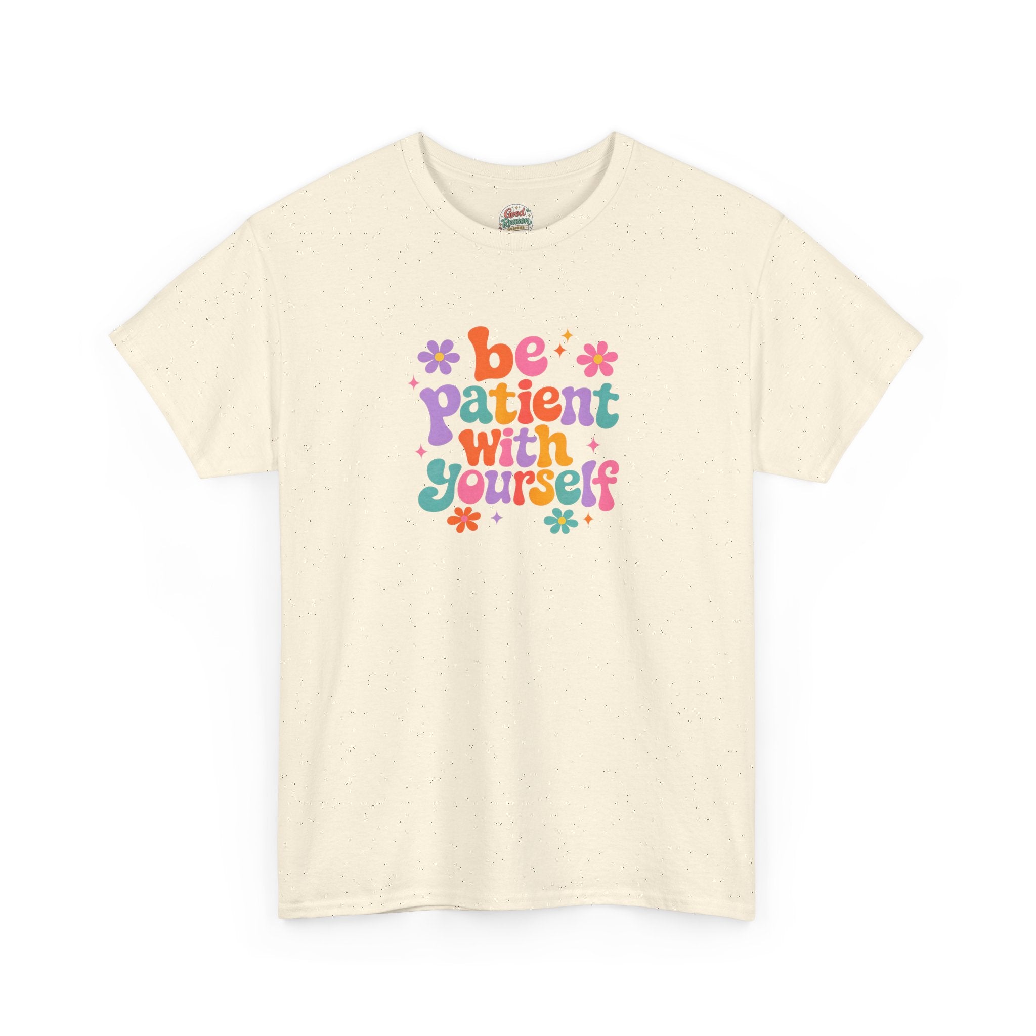 Be Patient With Yourself T-Shirt — Positive Self-Care Floral Tee