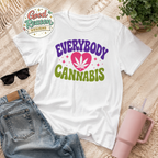 Everybody Loves Cannabis Shirt, Cute Weed Tee, Stoner Graphic T-Shirt, 420 Friendly Shirt, Funny Cannabis Lover Gift, Retro Bold Tee