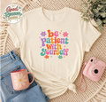 Be Patient With Yourself T-Shirt — Positive Self-Care Floral Tee