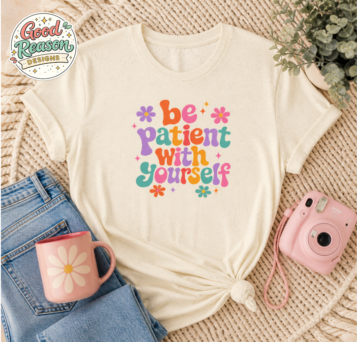 Be Patient With Yourself T-Shirt — Positive Self-Care Floral Tee