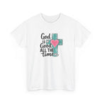 God Is Good All The Time Shirt | Faith Cross Tee | Christian Graphic T-Shirt | Cute Religious Shirt | Inspirational Tee
