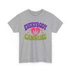 Everybody Loves Cannabis Shirt, Cute Weed Tee, Stoner Graphic T-Shirt, 420 Friendly Shirt, Funny Cannabis Lover Gift, Retro Bold Tee